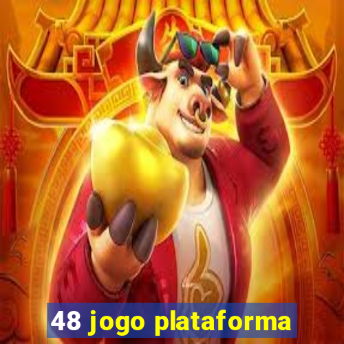 48 jogo plataforma